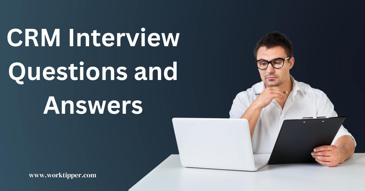 CRM Interview Questions and Answers
